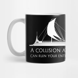 A Collision At Sea Can Ruin Your Entire Day Mug